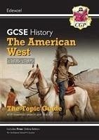 GCSE History Edexcel Topic Guide - The American West, c1835-c1895 - CGP Books