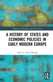 A History of States and Economic Policies in Early Modern Europe (eBook, ePUB)
