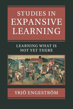 Studies in Expansive Learning - Engeström, Yrjö