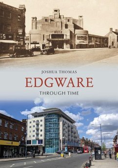 Edgware Through Time - Thomas, Joshua