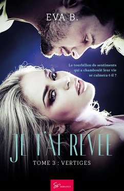 Je t'ai rêvée - Tome 3 (eBook, ePUB) - B., Eva