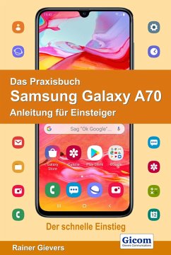 Das Praxisbuch Samsung Galaxy A70 - Anleitung für Einsteiger (eBook, PDF) - Gievers, Rainer