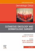 Cutaneous Oncology and Dermatologic Surgery, An Issue of Dermatologic Clinics (eBook, ePUB)