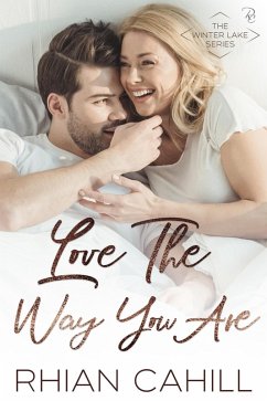 Love The Way You Are (Winter Lake, #2) (eBook, ePUB) - Cahill, Rhian