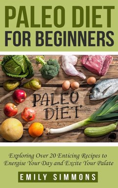 Paleo Diet for Beginners (eBook, ePUB) - Simmons, Emily