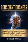 Conscientiousness: How to Develop Conscientiousness, the Underlying Trait of Achievement and Business Success (eBook, ePUB)
