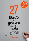 27 Ways To Grow Your Trade Business (eBook, ePUB)