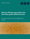 Biblische Offenbarungsschriften über den letzten großen Weltenherrscher (eBook, ePUB)