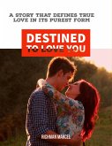 Destined to Love You (eBook, ePUB)