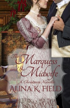 The Marquess and the Midwife (eBook, ePUB) - Field, Alina K.