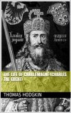 The Life of Charlemagne (Charles the Great) (eBook, PDF)