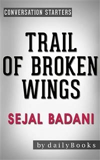 Trail of Broken Wings: by Sejal Badani   Conversation Starters (eBook, ePUB) - dailyBooks