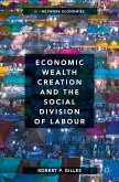 Economic Wealth Creation and the Social Division of Labour (eBook, PDF)