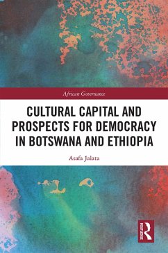 Cultural Capital and Prospects for Democracy in Botswana and Ethiopia (eBook, ePUB) - Jalata, Asafa