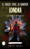 Il Giglio Tigre di Bangkok a Londra (eBook, ePUB) Il Giglio Tigre di Bangkok a Londra (eBook, ePUB)