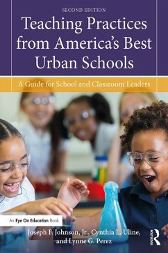 Teaching Practices from America's Best Urban Schools (eBook, ePUB) - Johnson Jr., Joseph F.; Uline, Cynthia L.; Perez, Lynne G.
