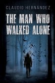 The Man Who Walked Alone (eBook, ePUB)