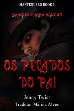 Os Pecados Do Pai (eBook, ePUB) - Twist, Jenny Os Pecados Do Pai (eBook, ePUB) - Twist, Jenny
