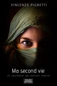 Ma Second Vie (eBook, ePUB) - P., Vincent; Pignetti Activiste, Vincenzo; Pignetti, Vincenzo