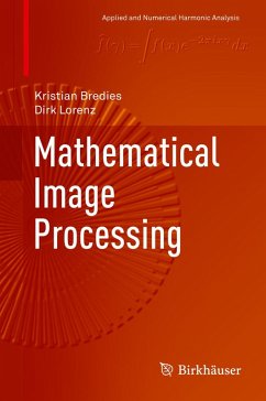 Mathematical Image Processing (eBook, PDF) - Bredies, Kristian; Lorenz, Dirk