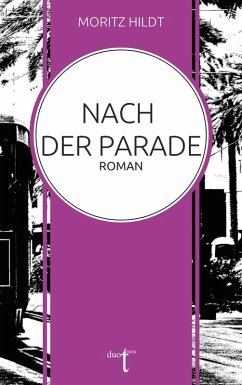 Nach der Parade (eBook, ePUB) - Hildt, Moritz