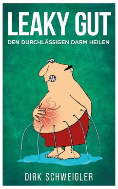 Leaky Gut (eBook, ePUB) - Schweigler, Dirk