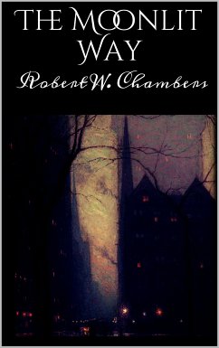 The Moonlit Way (eBook, ePUB) - Chambers, Robert W.