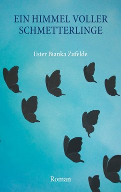 Ein Himmel voller Schmetterlinge (eBook, ePUB) - Zufelde, Ester Bianka