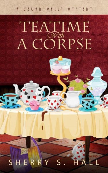 Teatime With a Corpse (Cedar Wells Mysteries, #1) (eBook, ePUB) Teatime With a Corpse (Cedar Wells Mysteries, #1) (eBook, ePUB)