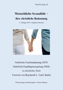 Menschliche Sexualität - ihre christliche Bedeutung 2. Auflage 2019 - Englisch-Deutsch - Quay SJ, Paul M.