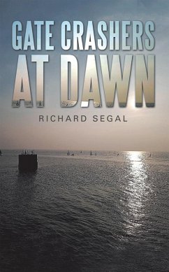 Gate Crashers at Dawn (eBook, ePUB) - Segal, Richard