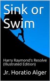 Sink or Swim; or, Harry Raymond's Resolve (eBook, PDF)