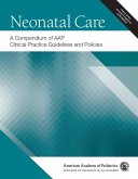 Neonatal Care: A Compendium of AAP Clinical Practice Guidelines and Policies (eBook, PDF)