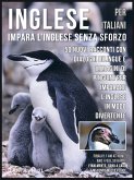 Inglese Per Italiani - Impara L'Inglese Senza Sforzo (eBook, ePUB)