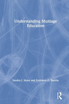 Understanding Multiage Education - Stone, Sandra J; Burriss, Kathleen G