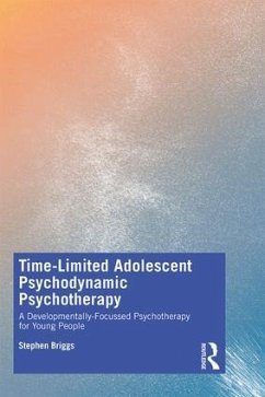 Time-Limited Adolescent Psychodynamic Psychotherapy - Briggs, Stephen