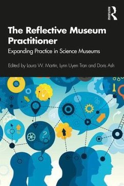 The Reflective Museum Practitioner - Martin, Laura W; Tran, Lynn Uyen; Ash, Doris B