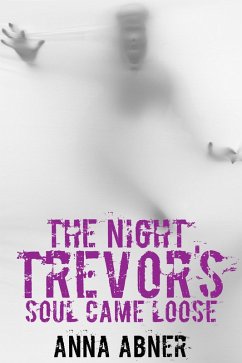 The Night Trevor's Soul Came Loose (eBook, ePUB) - Abner, Anna