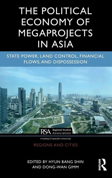 The Political Economy of Megaprojects in Asia The Political Economy of Megaprojects in Asia