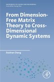 From Dimension-Free Matrix Theory to Cross-Dimensional Dynamic Systems (eBook, ePUB) From Dimension-Free Matrix Theory to Cross-Dimensional Dynamic Systems (eBook, ePUB)