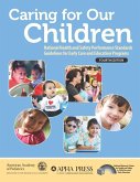 Caring for Our Children: National Health and Safety Performance Standards; Guidelines for Early Care and Education Programs (eBook, PDF) Caring for Our Children: National Health and Safety Performance Standards; Guidelines for Early Care and Education Programs (eBook, PDF)