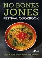 No Bones Jones Festival Cookbook - Veggie & Vegan Recipes Enjoyed over 25 Years - Jones, Hugh; Jones, Jill; Jones, Mark