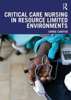 Critical Care Nursing in Resource Limited Environments - Carter, Chris