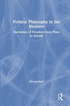 Political Philosophy In the Moment - Josefson, Jim