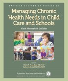 Managing Chronic Health Needs in Child Care and Schools (eBook, PDF) Managing Chronic Health Needs in Child Care and Schools (eBook, PDF)