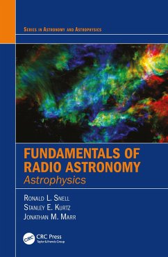 Fundamentals of Radio Astronomy - Snell, Ronald L; Kurtz, Stanley; Marr, Jonathan