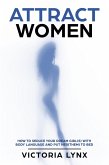 Attract Women (Seduce Women) (eBook, ePUB)