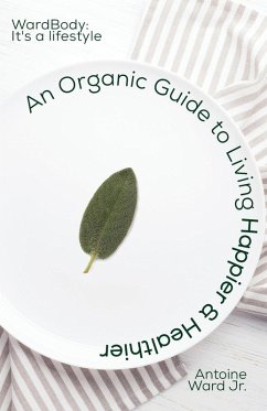Cover An Organic Guide to Living Happier & Healthier: WardBody (eBook, ePUB)