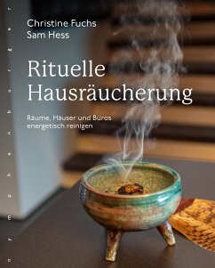 Rituelle Hausräucherung (eBook, PDF) - Fuchs, Christine; Hess, Sam