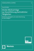 Onsite-Werkverträge zur Durchführung betrieblicher Tätigkeiten (eBook, PDF)